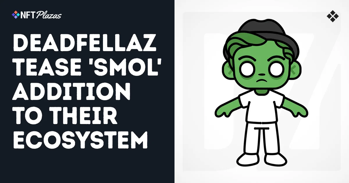 Deadfellaz 宣布其生态系统将新增“Smol”(1)